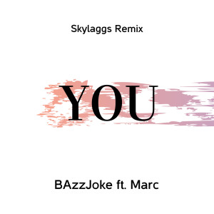Album You - Skylaggs Remix from BAzzJoke
