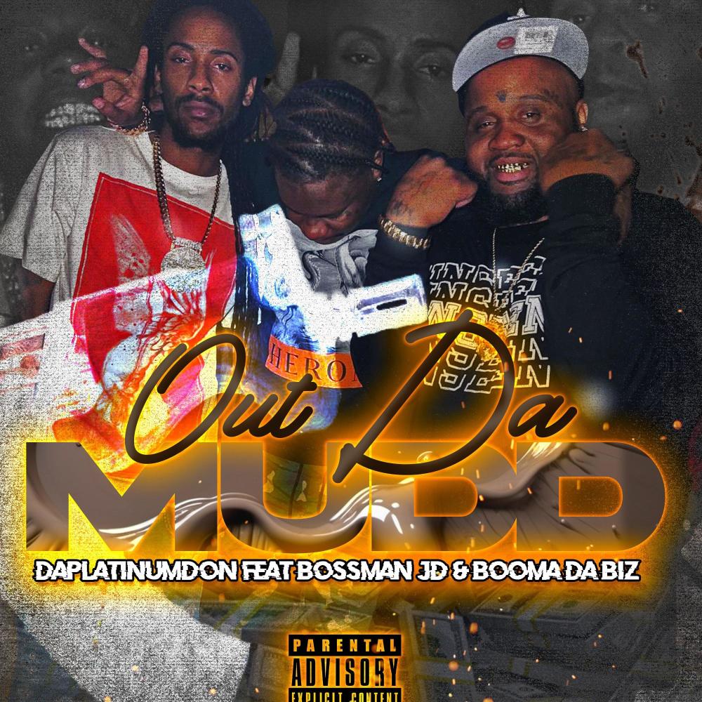 Out Da Mud (feat. Bossman JD, Booma DaBizness & Platinum Don) (Explicit)