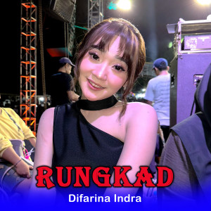 Listen to Rungkad song with lyrics from Difarina Indra Adella