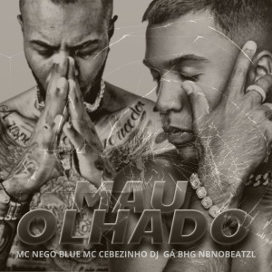 Album Mau olhado from Mc Nego Blue