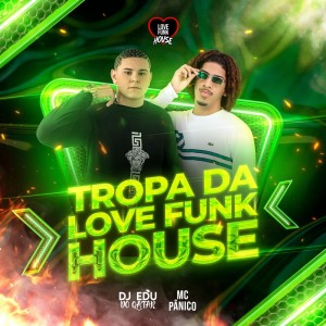 อัลบัม Tropa da Love Funk House ศิลปิน DJ EDU DO QATAR