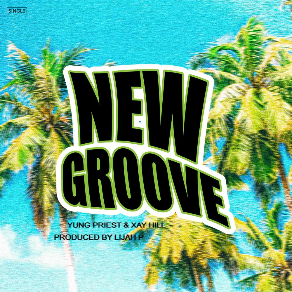 New Groove (feat. Yung Priest Da Preacher & Xay Hill)