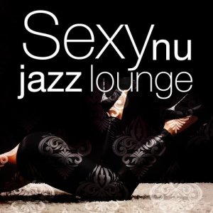 อัลบัม Sexy Nu Jazz Lounge ศิลปิน Sexy Jazz Music