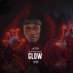 ดาวน์โหลดและฟังเพลง Glow (Explicit) พร้อมเนื้อเพลงจาก Fly Guy Veto