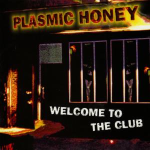 อัลบัม Welcome To the Club ศิลปิน Plasmic Honey