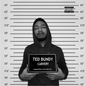 Dengarkan Ted Bundy (Explicit) lagu dari Carvery dengan lirik