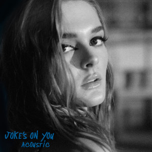 ดาวน์โหลดและฟังเพลง Joke's On You (Acoustic) พร้อมเนื้อเพลงจาก Charlotte Lawrence