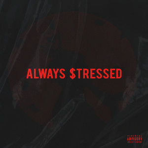 ดาวน์โหลดและฟังเพลง Always Stressed พร้อมเนื้อเพลงจาก J Molley