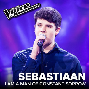 ดาวน์โหลดและฟังเพลง I'm A Man Of Constant Sorrow (The Voice Van Vlaanderen 2017 / Live) พร้อมเนื้อเพลงจาก Sebastiaan Carron