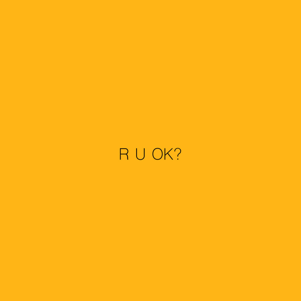 R U OK?