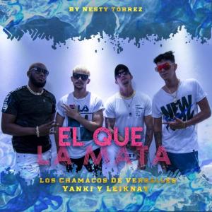 Album El Que La Mata from Los Chamacos de Versalles