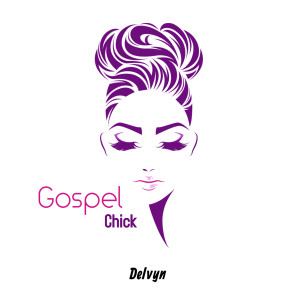 Delvyn的專輯Gospel Chick