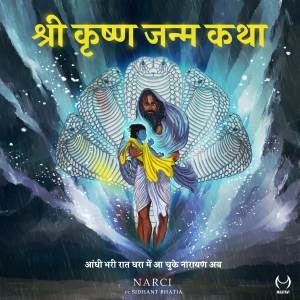 Listen to Shri Krishna Janm Katha song with lyrics from Narci