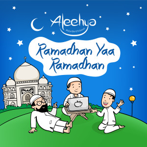 Dengarkan Ramadhan Yaa Ramadhan lagu dari Aleehya dengan lirik