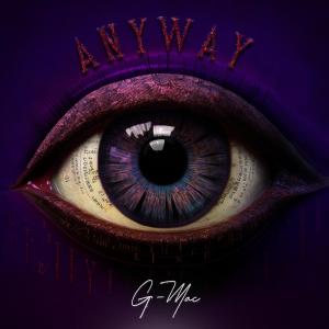 收聽G-Mac的Anyway (Explicit)歌詞歌曲