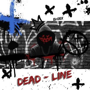 ดาวน์โหลดและฟังเพลง Deadline (Explicit) พร้อมเนื้อเพลงจาก EVOEX