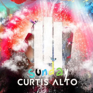 ดาวน์โหลดและฟังเพลง Sunday พร้อมเนื้อเพลงจาก Curtis Alto