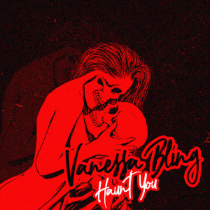 Vanessa Bling的专辑Haunt You (Explicit)