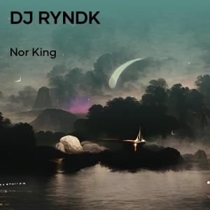 อัลบัม Dj Ryndk ศิลปิน Nor King