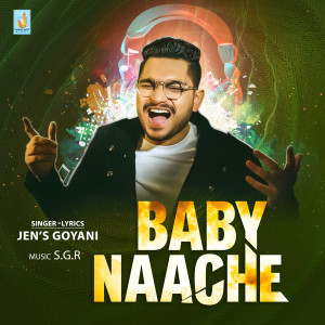 收聽Jens Goyani的Baby Naache歌詞歌曲