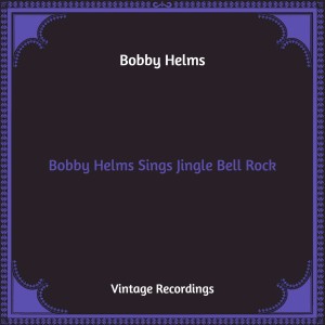 Bobby Helms Sings Jingle Bell Rock (Hq Remastered)
