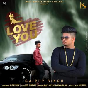 ดาวน์โหลดและฟังเพลง I Love You พร้อมเนื้อเพลงจาก Gaiphy Singh