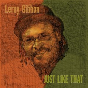 收聽Leroy Gibbon的Just Like That歌詞歌曲