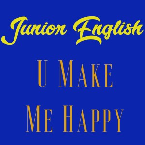 Junior English的專輯U Make Me Happy