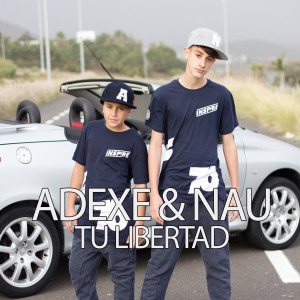 Album Tu Libertad from Adexe & Nau