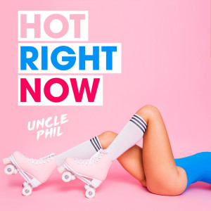 Album Hot Right Now oleh Uncle Phil