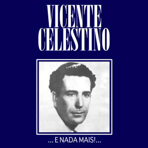 Listen to O Ébrio song with lyrics from Vicente Celestino