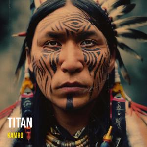 Listen to Titan song with lyrics from Kamro