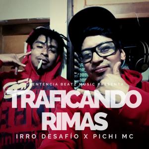 Irro Desafío的專輯Traficando Rimas (feat. Pichi Mc 87 en el Área) (Explicit)