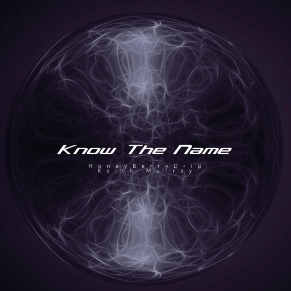 Know the Name (feat. Keith Murray) (Explicit)