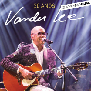 Vander Lee的專輯20 Anos (Edição Especial)