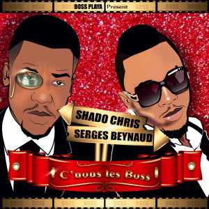 Listen to C' nous les boss song with lyrics from Shado Chris
