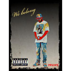 We Belong (Explicit) dari YOUNG