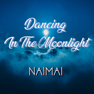 Listen to Dancing In The Moonlight (Instrumental) song with lyrics from Naimai