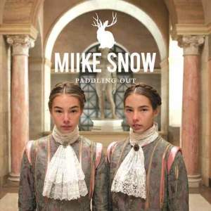 收聽Miike Snow的Paddling Out (Jacques Lu Cont Remix) (Carli Remix)歌詞歌曲
