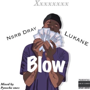 收听Nsrb Dray的Blow (Explicit)歌词歌曲
