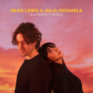 Dean Lewis的專輯In A Perfect World (with Julia Michaels) (Explicit)