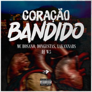 ดาวน์โหลดและฟังเพลง Coração Bandido (Explicit) พร้อมเนื้อเพลงจาก LA KANNABS