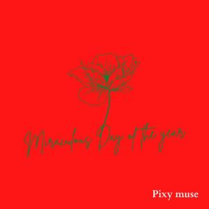 Pixy Muse的專輯Miraculous Day of the Year (Kentro Songz Remix)