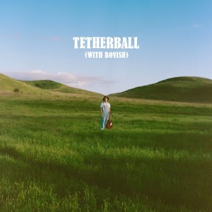 收听Ethan Tasch的Tetherball (with Boyish)歌词歌曲