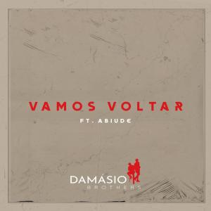 ดาวน์โหลดและฟังเพลง Vamos Voltar พร้อมเนื้อเพลงจาก Damásio Brothers
