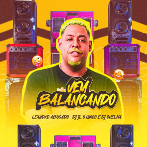 Leandro e as Abusadas的專輯Vem Balaçando (Explicit)