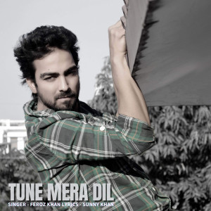 Album Tune Mera Dil from Feroz Khan