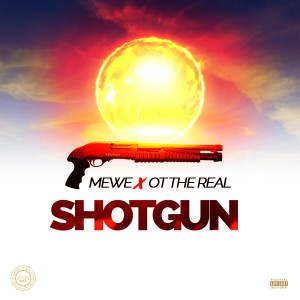 收聽meWE的Shotgun (Explicit)歌詞歌曲