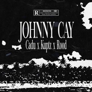 ดาวน์โหลดและฟังเพลง Johnny Cay (Explicit) พร้อมเนื้อเพลงจาก zzzcadu