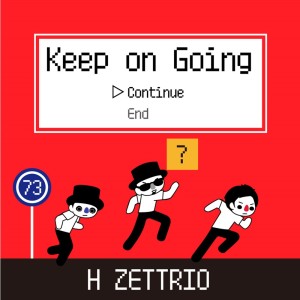 ดาวน์โหลดและฟังเพลง Keep on Going พร้อมเนื้อเพลงจาก HZETTRIO